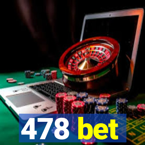 478 bet